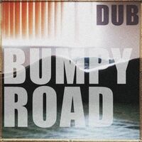 Bumpy Road Dub